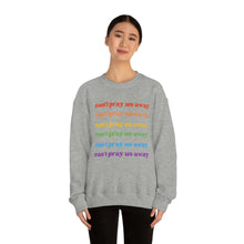 Load image into Gallery viewer, Can’t Pray Us Away Unisex Sweatshirt