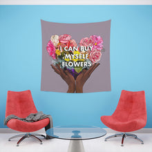 Load image into Gallery viewer, I Can Buy Myself Flowers Printed Wall Tapestry