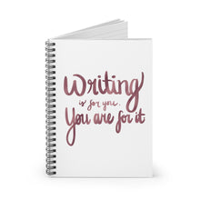 Load image into Gallery viewer, Writing is for You Spiral Notebook