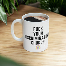 Load image into Gallery viewer, Fuck Your Discriminatory Church Mug