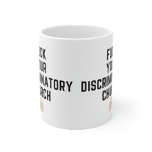 Load image into Gallery viewer, Fuck Your Discriminatory Church Mug