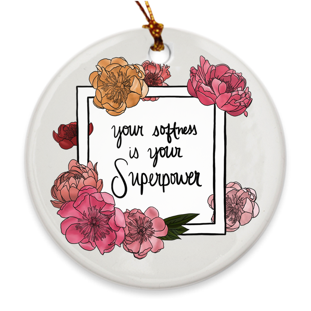 Your Softness Is Your Superpower Porcelain Ornament