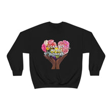Load image into Gallery viewer, I Can Buy Myself Flowers Unisex Sweatshirt