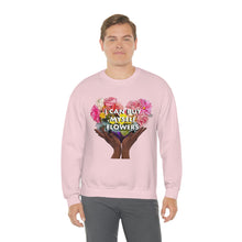 Load image into Gallery viewer, I Can Buy Myself Flowers Unisex Sweatshirt