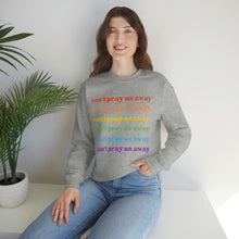 Load image into Gallery viewer, Can’t Pray Us Away Unisex Sweatshirt