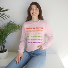 Load image into Gallery viewer, Can’t Pray Us Away Unisex Sweatshirt