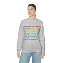 Load image into Gallery viewer, Can’t Pray Us Away Unisex Sweatshirt