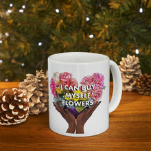 Load image into Gallery viewer, I Can Buy Myself Flowers Ceramic Mug 11oz