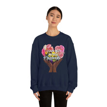 Load image into Gallery viewer, I Can Buy Myself Flowers Unisex Sweatshirt