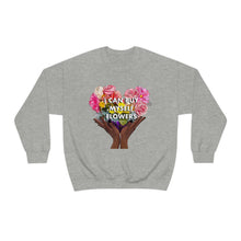 Load image into Gallery viewer, I Can Buy Myself Flowers Unisex Sweatshirt