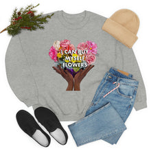 Load image into Gallery viewer, I Can Buy Myself Flowers Unisex Sweatshirt