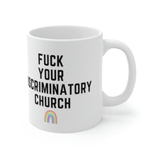 Load image into Gallery viewer, Fuck Your Discriminatory Church Mug