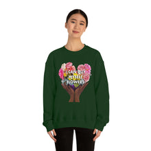 Load image into Gallery viewer, I Can Buy Myself Flowers Unisex Sweatshirt