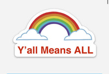 Load image into Gallery viewer, Y’all Means ALL Magnet