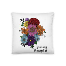 Load image into Gallery viewer, Growing Through It Pillow