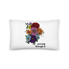 Load image into Gallery viewer, Growing Through It Pillow