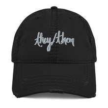 Load image into Gallery viewer, They/Them Distressed Embroidered Dad Hat