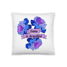 Load image into Gallery viewer, Trans is Beautiful Pillow