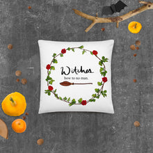 Load image into Gallery viewer, Witches Bow to No Man Pillow