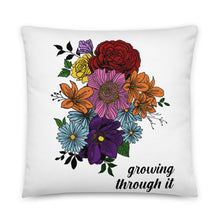 Load image into Gallery viewer, Growing Through It Pillow