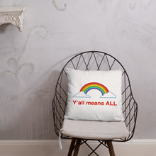Load image into Gallery viewer, Y’all Means All Pillow