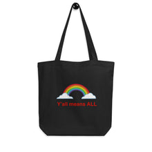 Load image into Gallery viewer, Y’all Means All Eco Tote Bag