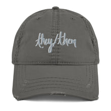Load image into Gallery viewer, They/Them Distressed Embroidered Dad Hat