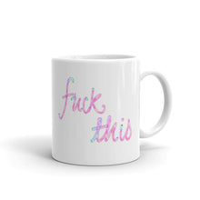Load image into Gallery viewer, Fuck This Mug