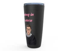 Load image into Gallery viewer, Viking Tumblers  : Rbg Ruth Bader Ginsburg Quote
