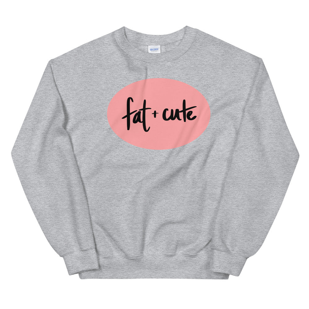 Fat & Cute Unisex Sweatshirt