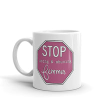 Load image into Gallery viewer, Stop Using & Abusing Femmes Mug