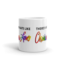 Load image into Gallery viewer, There’s No Hate Like Christian Love Mug