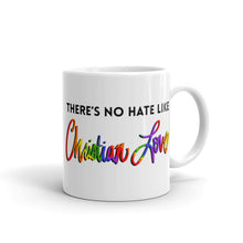 Load image into Gallery viewer, There’s No Hate Like Christian Love Mug