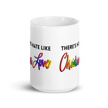 Load image into Gallery viewer, There’s No Hate Like Christian Love Mug