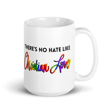 Load image into Gallery viewer, There’s No Hate Like Christian Love Mug