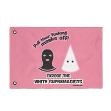 Load image into Gallery viewer, Pull Their Masks Off Double Sided Flag
