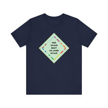 Load image into Gallery viewer, No War but Class War Unisex T-Shirt
