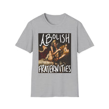 Load image into Gallery viewer, Abolish Fraternities Unisex T-Shirt
