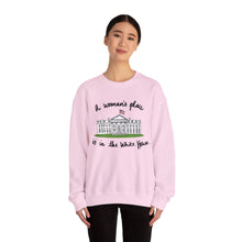 Load image into Gallery viewer, A Woman’s Place is in the White House Sweatshirt
