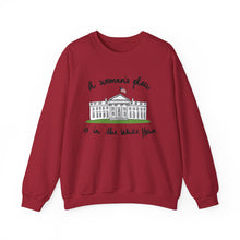 Load image into Gallery viewer, A Woman’s Place is in the White House Sweatshirt
