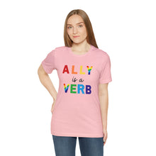 Load image into Gallery viewer, Ally is a Verb Rainbow Unisex Tee
