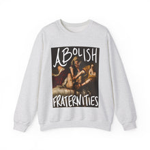 Load image into Gallery viewer, Abolish Fraternities Unisex Sweatshirt
