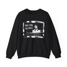 Load image into Gallery viewer, Your Body My Choice Unisex Crewneck Sweatshirt
