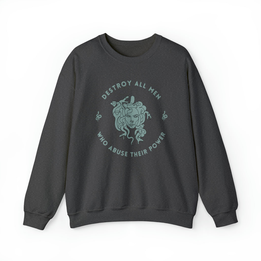 Medusa sweatshirt featuring a sea foam green Medusa head encircled by the words “DESTROY ALL MEN WHO ABUSE THEIR POWER” surrounded by snakes.