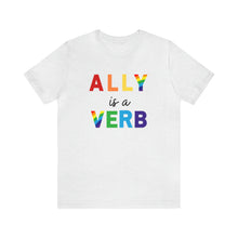 Load image into Gallery viewer, Ally is a Verb Rainbow Unisex Tee
