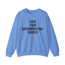 Load image into Gallery viewer, Fuck Your Discriminatory Church Sweatshirt
