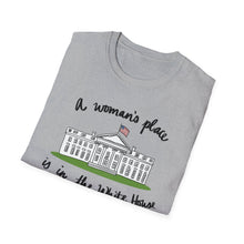 Load image into Gallery viewer, A Woman’s Place is in the White House Unisex T-Shirt
