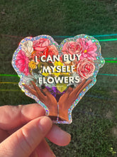 Load image into Gallery viewer, I Can Buy Myself Flowers Sticker
