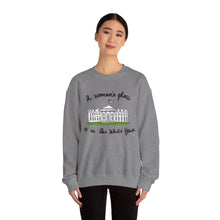 Load image into Gallery viewer, A Woman’s Place is in the White House Sweatshirt
