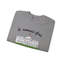 Load image into Gallery viewer, A Woman’s Place is in the White House Sweatshirt
